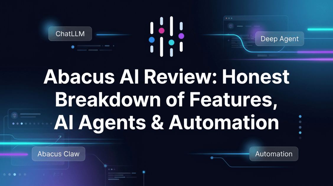 Abacus AI Review: Features, AI Agents & Automation Explained (Honest Guide)