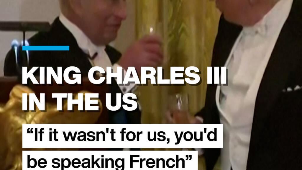 King Charles III in the US : 'If it wasn't for us, you'd be speaking French'