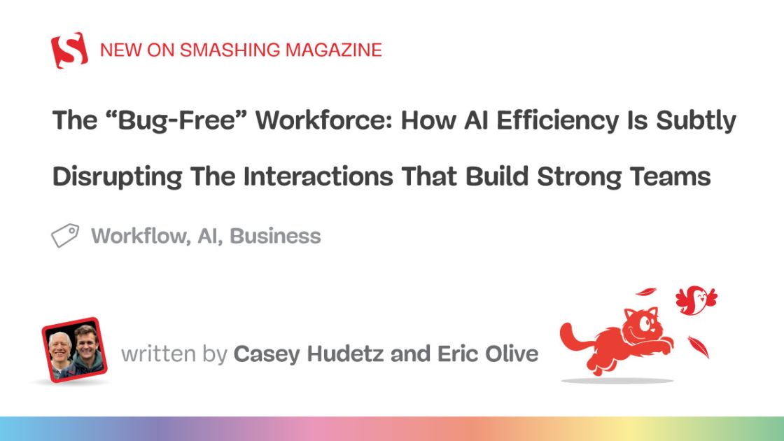 The “Bug-Free” Workforce: How AI Efficiency Is Subtly Disrupting The Interactions That Build Strong Teams