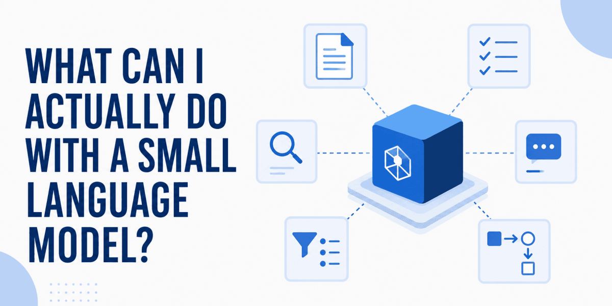What Can I Actually Do with a Small Language Model?