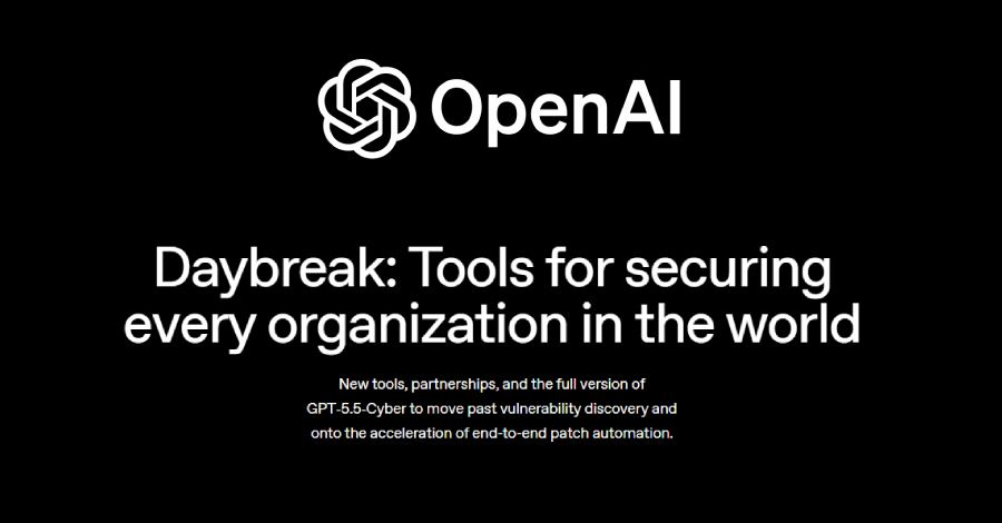OpenAI Expands Daybreak With GPT-5.5-Cyber to Help Defenders Patch Security Flaws