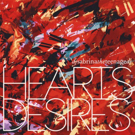 DJ Sabrina The Teenage DJ – “HeartsDesires”