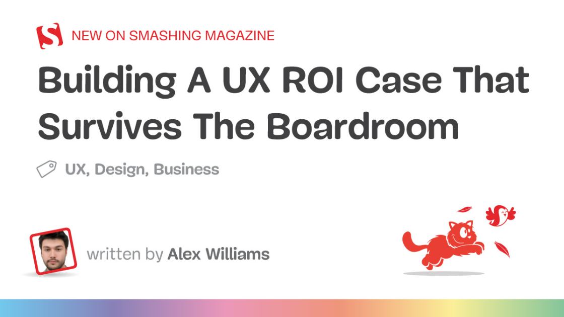Building A UX ROI Case That Survives The Boardroom