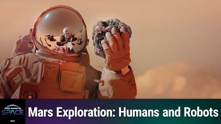  This Week In Space podcast: Episode 199 — The Obsolete Astronaut? 