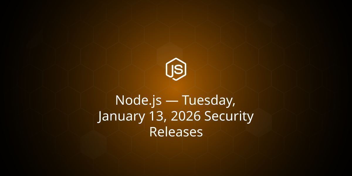 Node.js — Tuesday, January 13, 2026 Security Releases