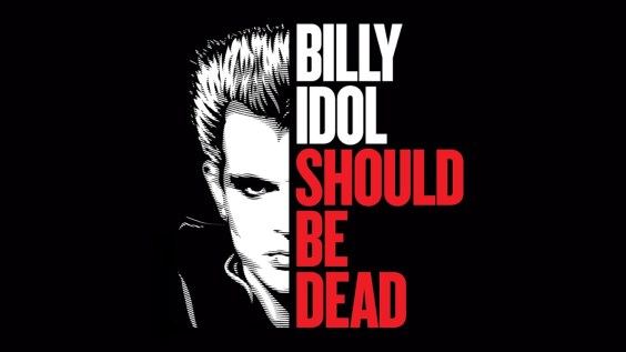 Watch The Trailer For Billy Idol Should Be Dead