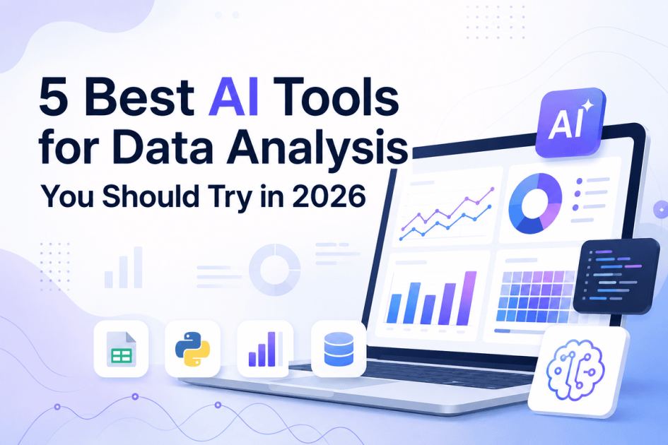 5 Best AI Tools for Data Analysis You Should Try in 2026